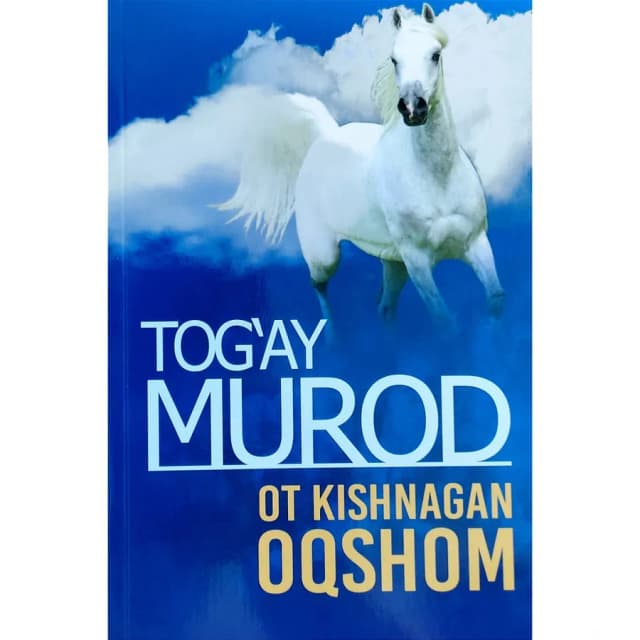 Tog‘ay Murod: Ot kishnagan oqshom (yumshoq muqova)