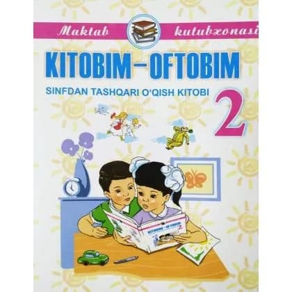 Kitobim-oftobim 2 (sinfdan tashqari o‘qish kitobi)