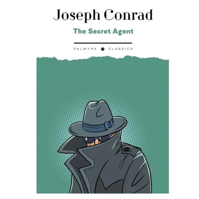 Joseph Conrad: The Secret Agent