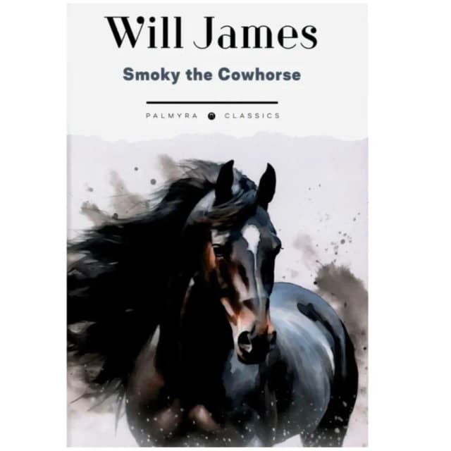 Will James: Smoky the Cowhorse