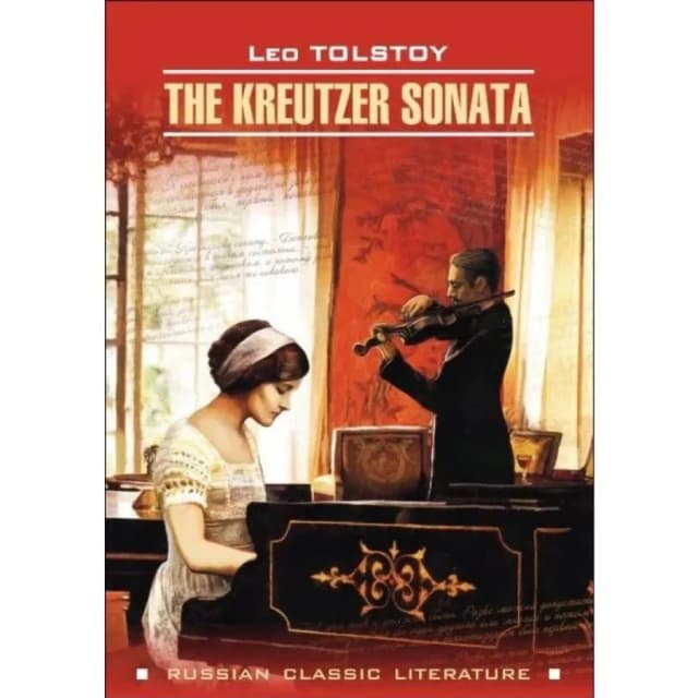 Leo Tolstoy: The Kreutzer Sonata