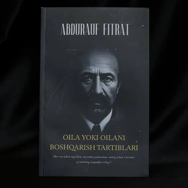 Abdurauf Fitrat: Oila yoki oilani boshqarish tartiblari