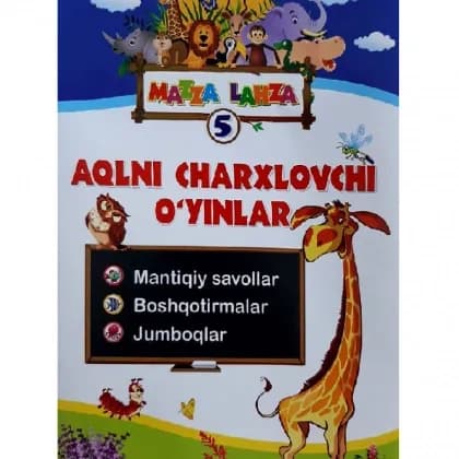 Mazza lahza 5 – Aqlni charxlovchi o‘yinlar